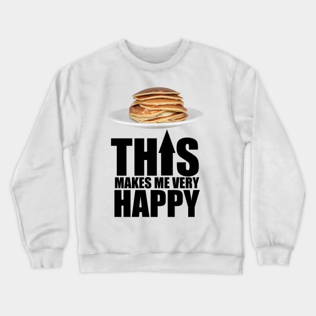 Pancake Makes Me Happy Crewneck Sweatshirt by Merchweaver